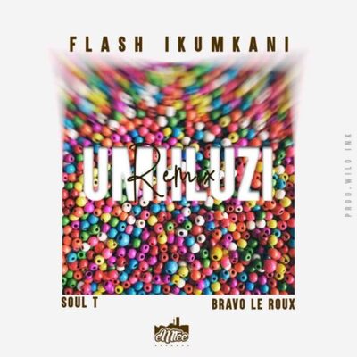 Flash Ikumkani – Mhluzi Remix ft. Bravo Le Roux & Soul T iDyan