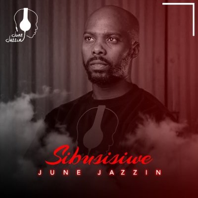 June Jazzin – Sibusisiwe (Original Mix)