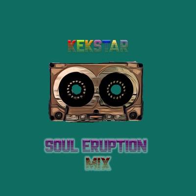 Kek'star – Soul Eruption Mix