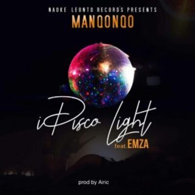 Manqonqo – I Disco Light ft. Emza