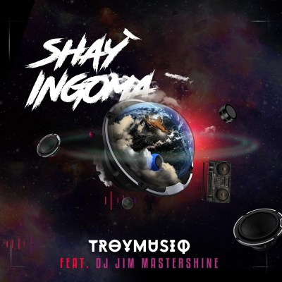 Troymusiq – Shay'ingoma ft. Dj Jim Mastershine
