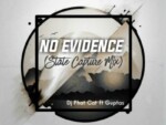 DJ Phat Cat – No Evidence (State Capture Mix) ft. Guptas