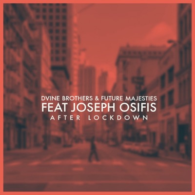 Dvine Brothers & Future Majesties – After Lockdown ft. Joseph Osifis