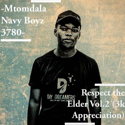 Mtomdala Navy Boyz – Respect The Elder Vol 2 (3K Appreciation Mix)