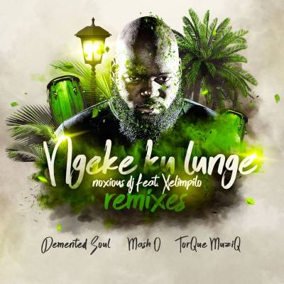 Noxious DJ – Ngeke Ku Lunge (Mash.O Herb Remix) ft. Xelimpilo