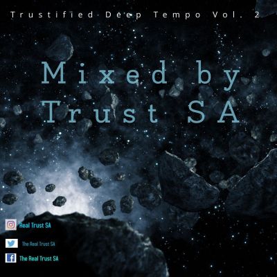 Trust SA – Trustified Deep Tempo Vol 2 Mix