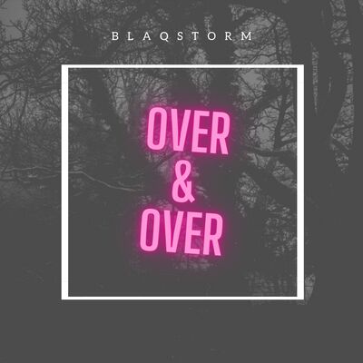 BlaqStorm – Over & Over