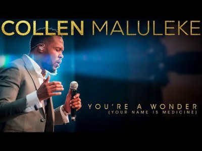 Collen Maluleke – You're A Wonder (Your Name Is Medicine)