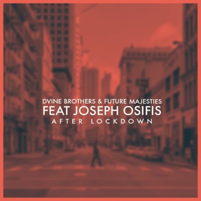 D'vine Brothers & Future Majesties – After Lockdown ft. Joseph Osifis