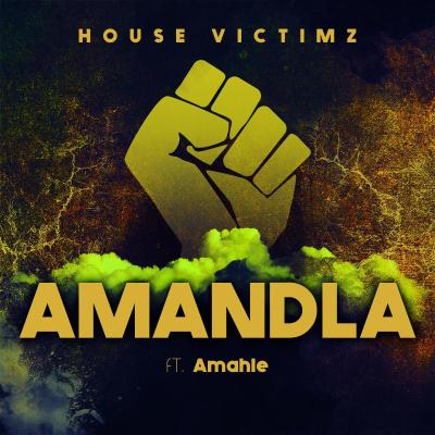 House Victimz – Amandla ft. Amahle