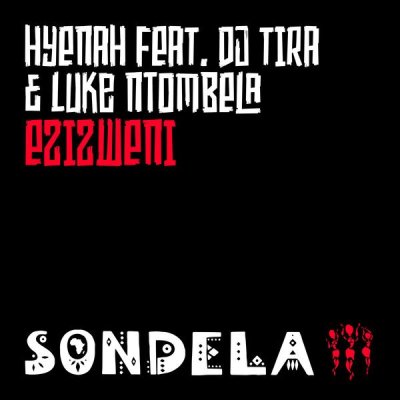 Hyenah – Ezizweni (Extended Mix) ft. DJ Tira & Luke Ntombela