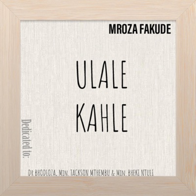 Mroza Van Damme Fakude – Ulale Kahle