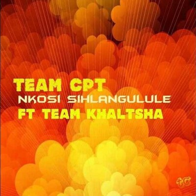Team CPT – Nkosi Sihlangule ft. Team Khaltsha