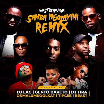 Worst Behaviour – Samba Ngolayini (Remix) ft. DJ Tira, Tipcee, DJ Lag, Okmalumkoolkat, Beast & Gento Bareto