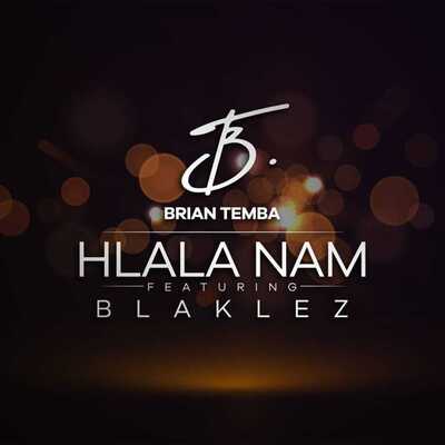 Brian Temba – Hlala Nam ft. Blaklez