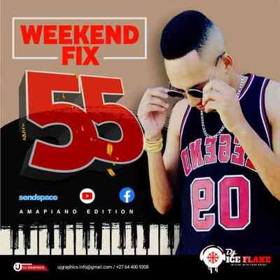 Dj Ice Flake – WeekendFix 55 (Amapiano Edition 2021 Mix)