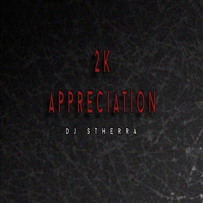 Dj Stherra – 2K Appreciation Mix