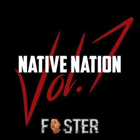 Foster – Native Nation Vol 7 (25K Appreciation Mix)