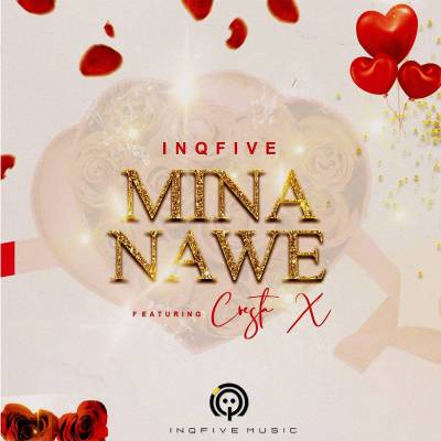 InQfive – Mina Nawe ft. Cresta X