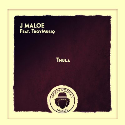 J Maloe – Thula ft. TroyMusiq (Main Mix)