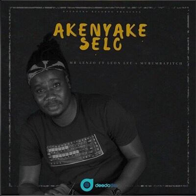 Mr Lenzo – Akenyake Selo ft. Leon Lee, Zama Radebe & Murumba Pitch