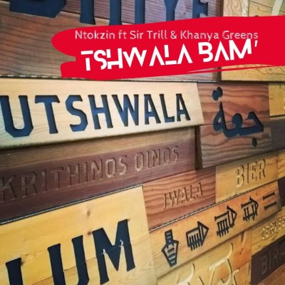Ntokzin – Tshwala Bam ft. Khanya Greens & Sir Trill
