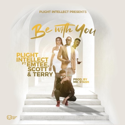 Plight – Be With You ft. Emtee, Scott & Terry