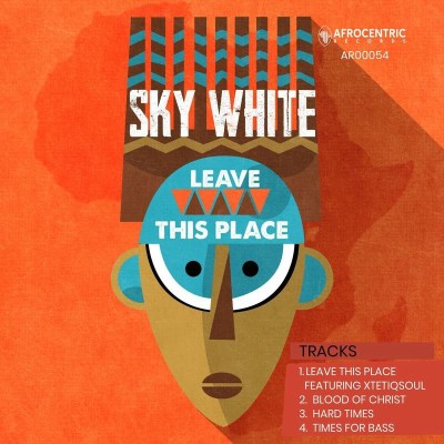 Sky White – Leave This Place ft. XtetiQsoul