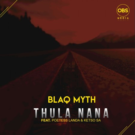Blaq Myth – Thula Nana ft. Poetess Landa & Ketso SA