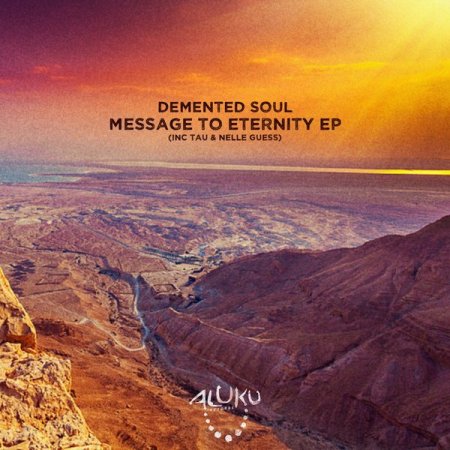 Demented Soul – Message To Eternity (Original Mix)