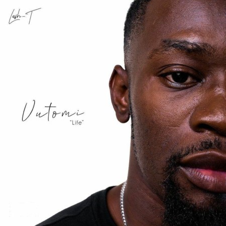 DJ Lash T – Vutomi (Life) EP