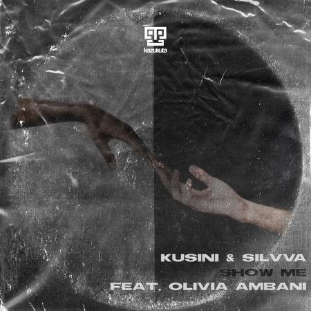 Kusini & Silvva – Show Me (Extended Mix) ft. Olivia Ambani