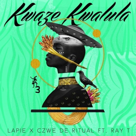 Lapie & Czwe De Ritual – Kwaze Kwalula ft. Ray T