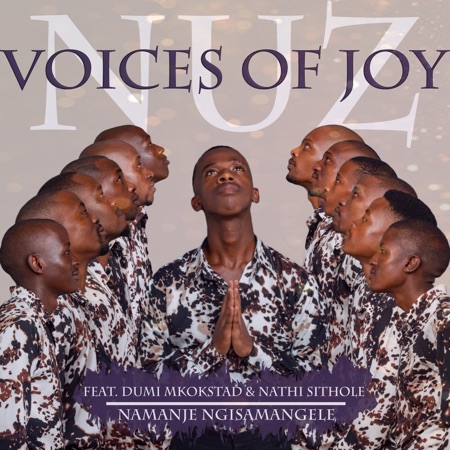 Nuz Voices Of Joy – Namanje Ngisamangele