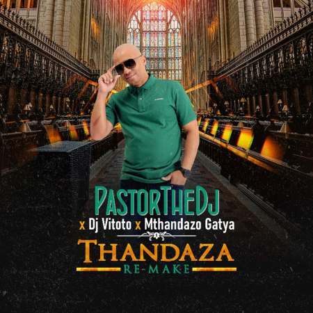 Pastor The DJ – Thandaza (Remix) ft. DJ Vitoto & Mthandazo Gatya