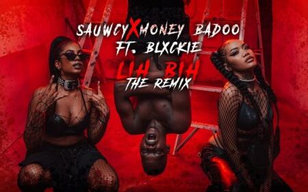 Sauwcy & Money Badoo – LiH BiH (Remix) ft. Blxckie