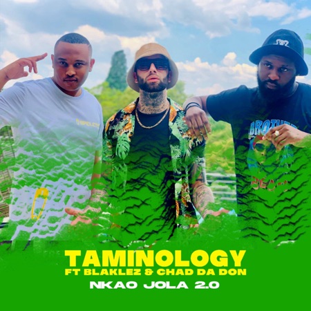 Taminology – Nkao Jola 2.0 ft. Chad Da Don & Blaklez