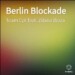 Team Cpt – Berlin Blockade ft. Zilana Woza