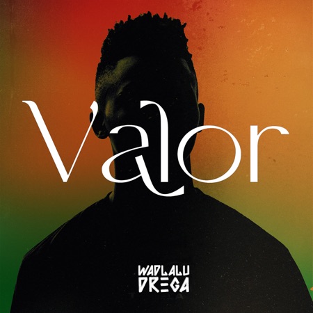 Wadlalu Drega – Valor EP