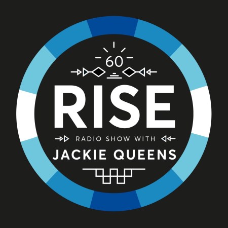 Jackie Queens – RISE Radio Show Vol 60