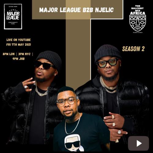 Major League & Njelic – Amapiano Live Balcony Mix B2B (S2 EP15)