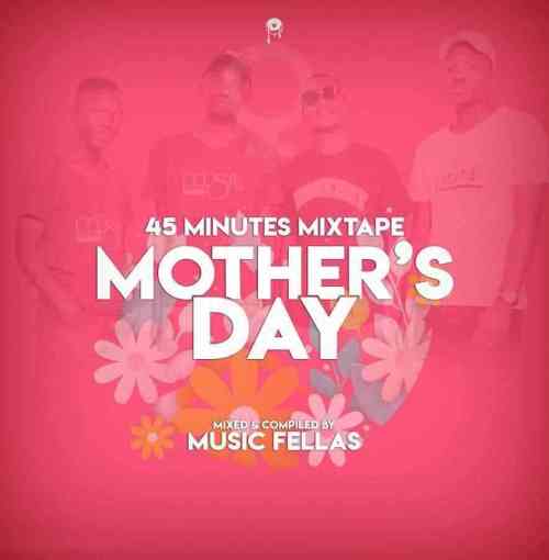 Music Fellas – 45 Mins Mother's Day Mix