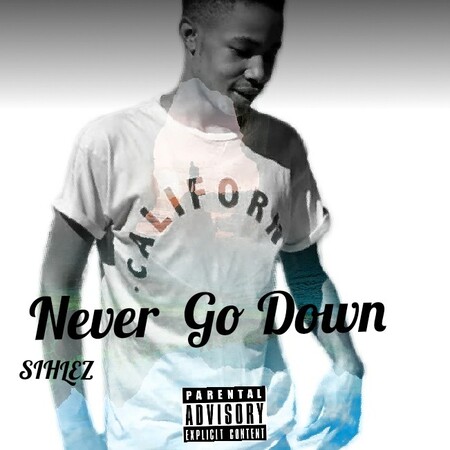 Sihlez – Never Go Down