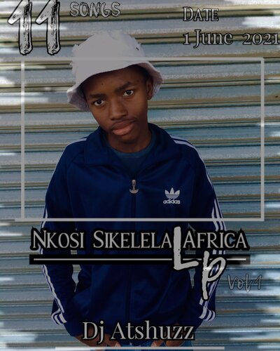 Dj Atshuzz – Nkosi Sikelela Africa LP Download Zip