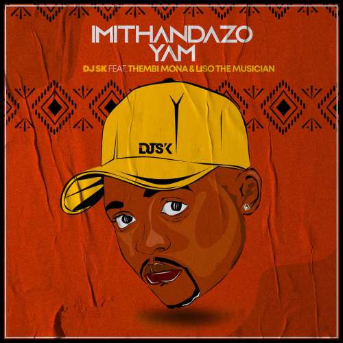 Download Mp3 DJ SK Imithandazo Yam ft. Thembi Mona & Liso the Musician