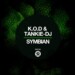 K.O.D & Tankie-DJ – Symbian (Original Mix)