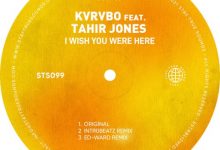 KVRVBO ft. Tahir Jones – I Wish You Were Here (Original Mix)