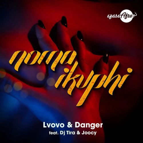 L'vovo & Danger Noma iKuphi ft. DJ Tira & Joocy Mp3 Download
