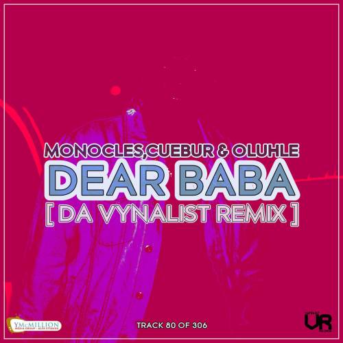Monocles, Cuebur & Oluhle Dear Baba (Da Vynalist Remix) Mp3 Download