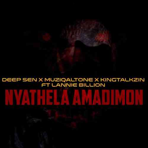 Muziqal Tone, Deep Sen & King Talkzin Nyathela AmaDimon ft. Lannie Billion Mp3 Download